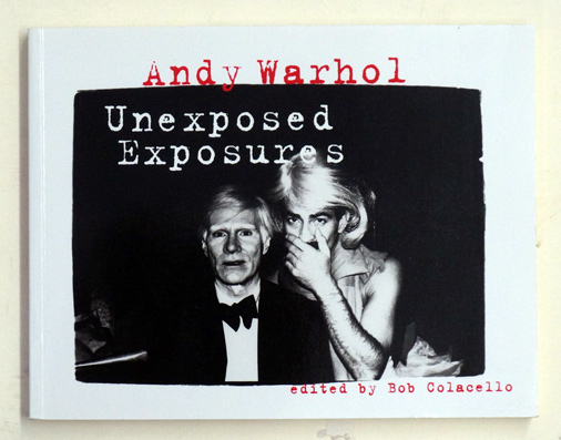 Andy Warhol: Unexposed Exposures