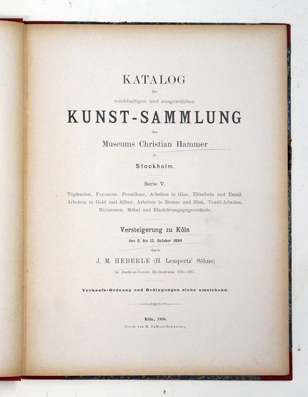 Katalog der reichhaltigen u. ausgewählten Kunst-Sammlung Museum Christian Hammer in Stockholm. Serie V. Töpfereien, Fayencen, Porzellane, Arbeiten in Glas, Elfenbein...