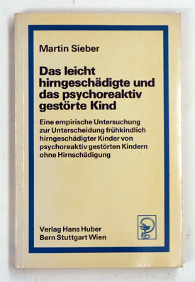 Das leicht hirngeschädigte und das psychoreaktiv gestörte Kind.