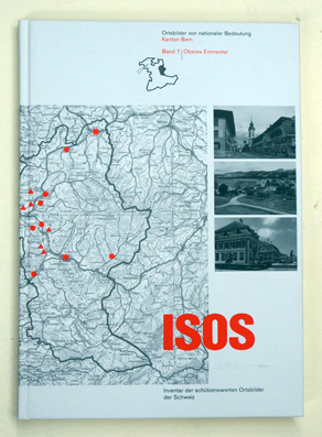 ISOS. Inventar der schützenswerten Ortsbilder in der Schweiz. Inventaire des site construits à protéger en Suisse. Ortsbilder von nationaler Bedeutung. Sites construits d’importance nationale.