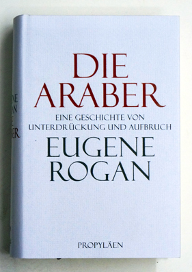 Die Araber: Eine Geschichte von Unterdrückung und Aufbruch.