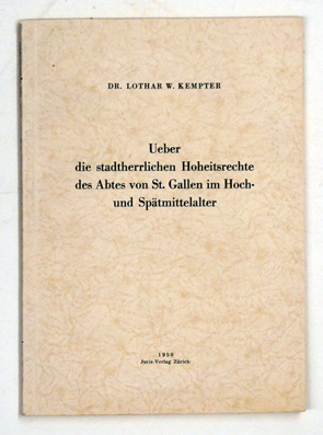 Über die stadtherrlichen Hoheitsrechte des Abtes von St. Gallen im Hoch- und Spätmittelalter.