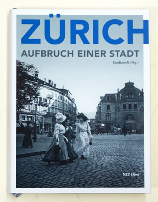 Zürich - Aufbruch einer Stadt