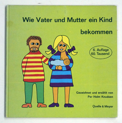 Wie Vater und Mutter ein Kind bekommen