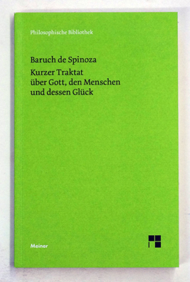 Kurzer Traktat über Gott, den Menschen und dessen Glück.