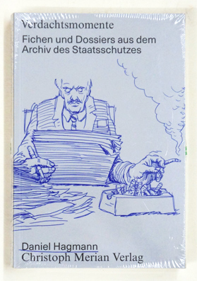 Verdachtsmomente Fichen und Dossiers aus dem Archiv des Staatsschutzes