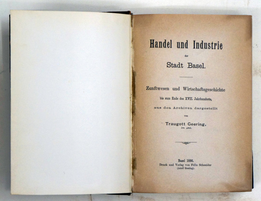 Handel und Industrie der Stadt Basel: Zunftwesen und Wirtschaftsgeschichte bis zum Ende des XVII. Jahrhunderts.