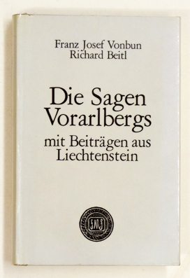 Die Sagen Vorarlbergs mit Beiträgen aus Liechtenstein.