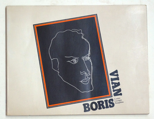 Boris Vian, sa vie son oeuvre.