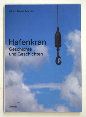 Hafenkran. Geschichte und Geschichten.