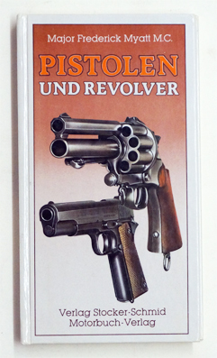 Pistolen und Revolver. Ein illustrierter Führer.