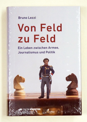 Von Feld zu Feld: Ein Leben zwischen Armee, Journalismus und Politik