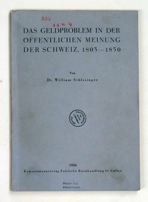 Das  Geldproblem in der öffentliche Meinung der Schweiz 1803–1850