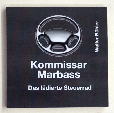 Kommissar Marbass. Das lädierte Steuerrad.