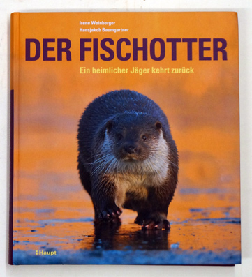 Der Fischotter : Ein heimlicher Jäger kehrt zurück