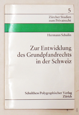 Zur Entwicklung des Grundpfandrechts in der Schweiz. 