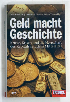 Geld macht Geschichte.