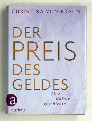 Der Preis des Geldes. Eine Kulturgeschichte.