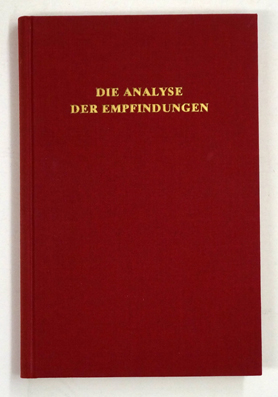 Die Analyse der Empfindungen und das Verhältnis des Physischen zum Psychischen.