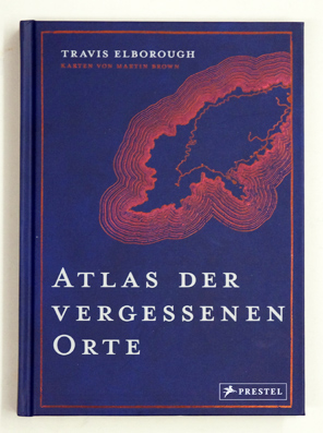 Atlas der vergessenen Orte.