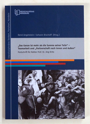 „Das Ganze ist mehr als die Summe seiner Teile“ – Teamarbeit und „Partnerschaft nach Innen und Außen“