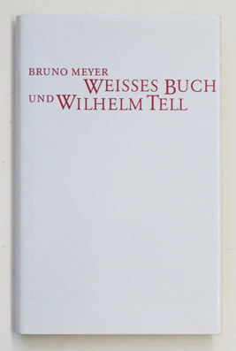 Weisses Buch und Wilhelm Tell.