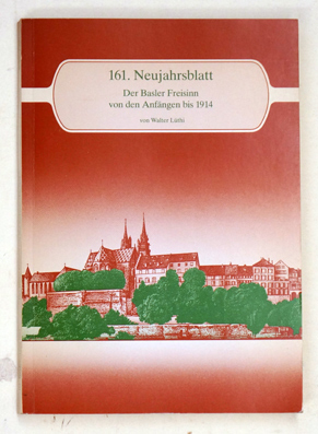 Der Basler Freisinn von den Anfängen bis 1914 - 161. 