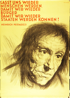 Plakat - Lasst uns wieder Menschen werden, damit wir wieder Bürger, damit wir wieder Staaten werden können! Heinrich Pestalozzi - Landesring