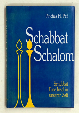 Schabbat Schalom. Schabbat - Eine Insel in unserer Zeit.