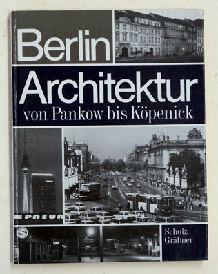 Berlin Architektur von Pankow bis Koepenick