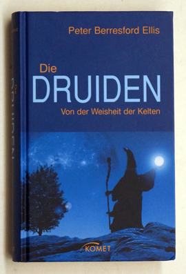 Die Druiden : von der Weisheit der Kelten.