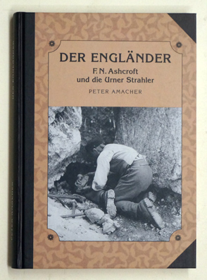 Der Engländer F.N. Ashcroft und die Urner Strahler.