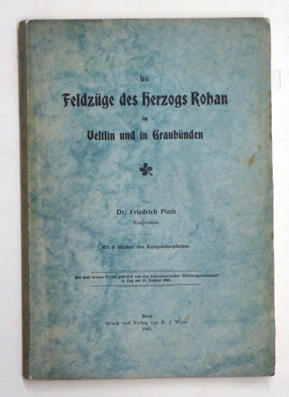 Die Feldzüge des Herzogs Rohan im Veltlin und in Graubünden