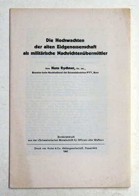 Die Hochwachten der alten Eidgenossenschaft als militärische  Nachrichtenübermittler