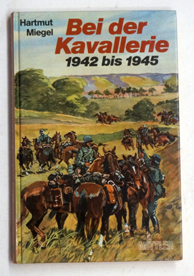 Bei der Kavallerie 1942 bis 1945.