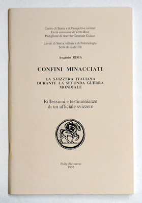 Confini minacciati. La Svizzera italiana durante la Seconda guerra mondiale .