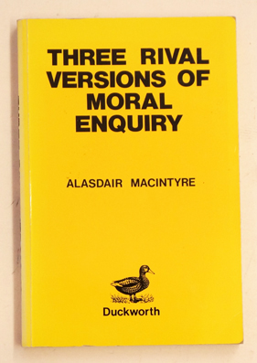 Three rival versions of moral enquiry.