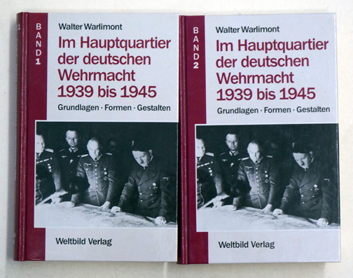 Im Hauptquartier der deutschen Wehrmacht 1939 bis 1945. Grundlagen - Formen - Gestalten. (Bd.1 u. 2 Bd., 2 bde.)