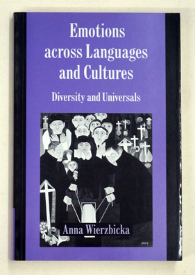 Emotions Across Languages and Cultures : Diversity and Universals.