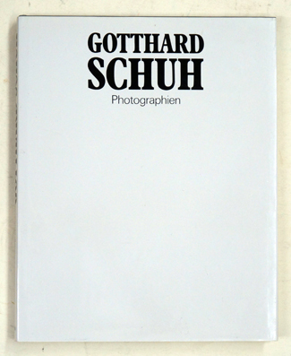 Gotthard Schuh - Photographien aus den Jahren 1929 - 1963