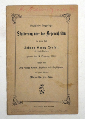 Erzählende kurzgefasste Schilderung über die Begebenheiten im Leben des Johann Georg Teufel, ref. Stadt-Accisers geboren den 24. September 1784…