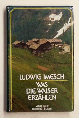 Was die Walser erzählen.