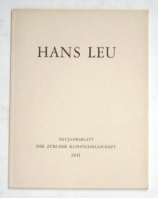 Der Zürcher Maler Hans Leu im Spiegel von Bild und Schrift