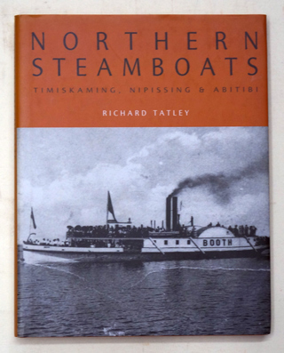 Northern Steamboats: Timiskaming, Nipissing and Abatibi.