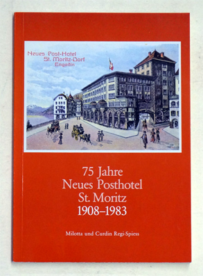 75 Jahre Neues Posthotel St. Moritz 1908-1983