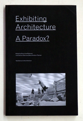 Exhibiting Architecture: A Paradox?