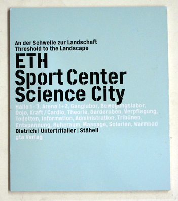 ETH Sport Center Science City : An der Schwelle zur Landschaft / Threshold to the Landscape