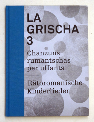 La Grischa 3: Chanzuns rumantschas per uffants - Rätoromanische Kinderlieder 