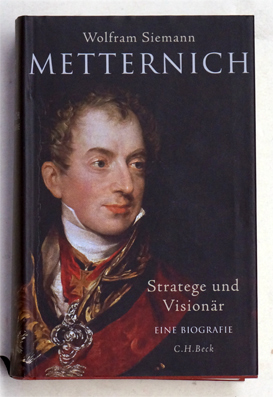 Metternich : Stratege und Visionär