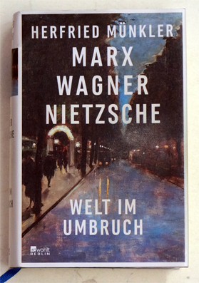 Marx, Wagner, Nietzsche : Welt im Umbruch